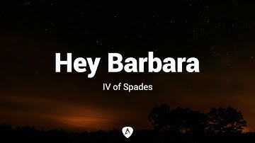 Thumbnail of IV of Spades - Hey Barbara (Lyrics)