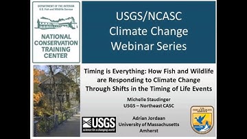 How Fish and Wildlife are Responding to Climate Change Through Shifts in Timing of Life Events