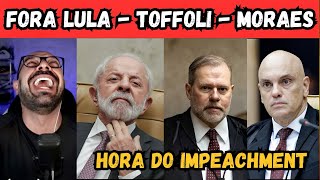 Fora Lula, Fora Toffoli E Fora Moraes