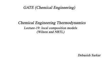 Engineering Thermodynamics | Lecture-19 of 28 | LOCAL COMPOSITION MODELS | By Dr. Debasish Sarkar