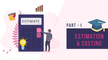 WHAT IS ESTIMATION & COSTING ?--WC/S 2ND YR-PART 1