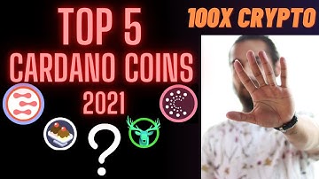The Top 5 Cardano Coins 2021 | Top Undervalued Cardano Projects