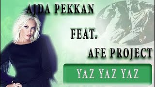 Ajda Pekkan Feat. Afe Project - Yaz Yaz Yaz