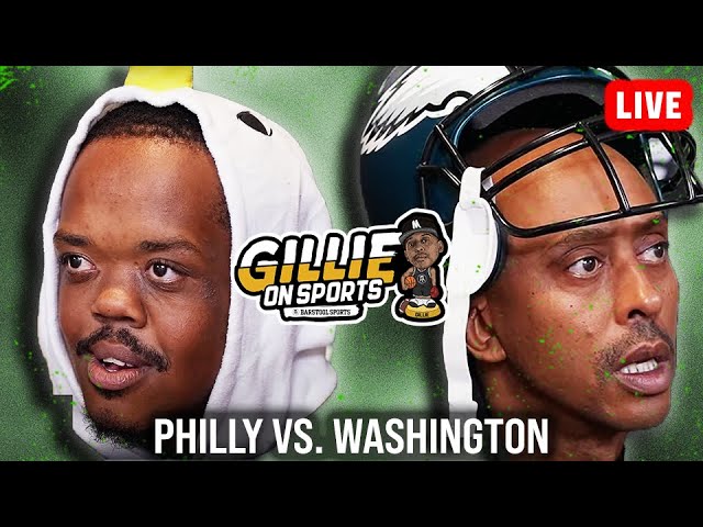 GILLIE ON SPORTS: PHILLY vs WASHINGTON