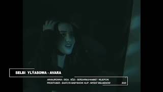 Selbi Ylyasowa - Avara 2020 Gorayda bu klipden habarsyz galma
