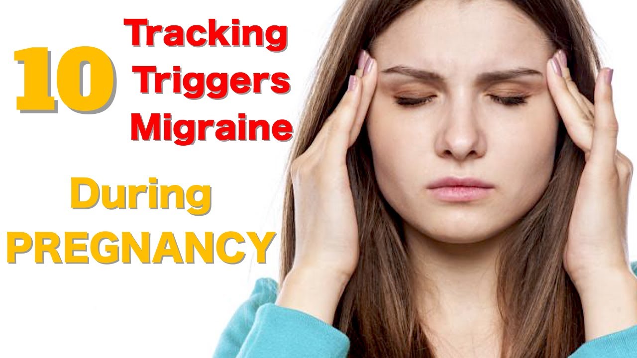 Top 10 Headaches Tracking Triggers With a Headaches Migraine in