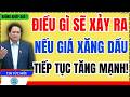 Giá Xăng Dầu Tăng Vọt: Việt Nam Đã Chuẩn Bị Kịch Bản Gì Để Ổn Định Thị Trường? #tinnong #tintuc