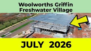 Woolworths Griffin Freshwater Hub Construction Update – July 2026 – Drone 4K