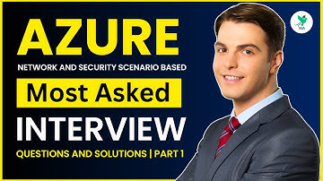 Azure Network & Security Scenario Questions Explained | Interview Prep Part 1