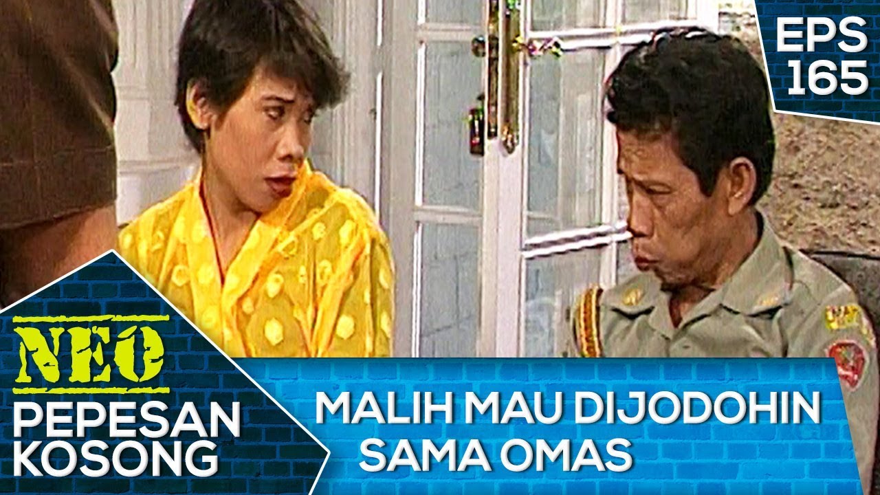 Malih Mau Dijodohin Sama Omas – Neo Pepesan Kosong Eps 165