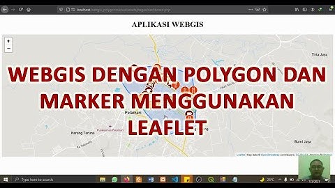 GIS 22.  WebGIS dengan Polygon dan Marker Menggunakan Leaflet