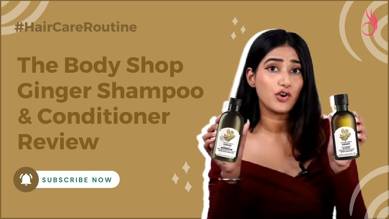 AntiDandruff Shampoo The Body Shop Ginger Shampoo & Conditioner Review Khooobsooorat Beauty
