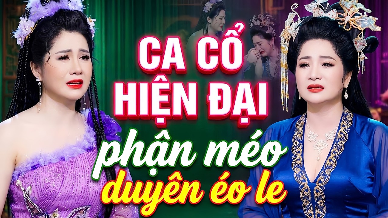 CA CỔ CẢI LƯƠNG HAY🔥Phận Méo LƯƠNG HỒNG HUỆ, MAI PHƯƠNG THẢO Ca Cổ Hơi Dài💓Ca Cổ Hiện Đại Hơi Dài