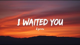 I Waited You s