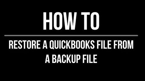 Restore a Quickbooks File From a Backup File