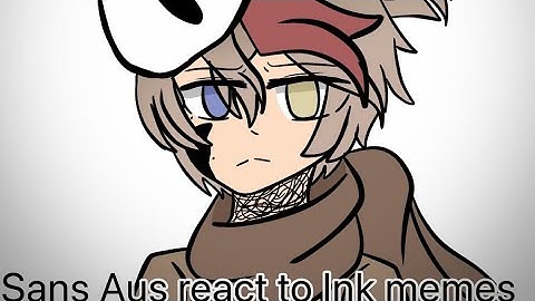 Sans AUs react to Ink Sans memes ||Read Description||