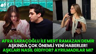 Afra Saraçoğlu ve Mert Aşkında ŞOK AÇIKLAMALAR! Ayrıldılar mı? Aşkları nasıl gidiyor?