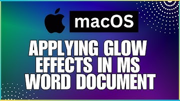 How To Apply Glow Effects In a Microsoft Word Document-For MAC Users
