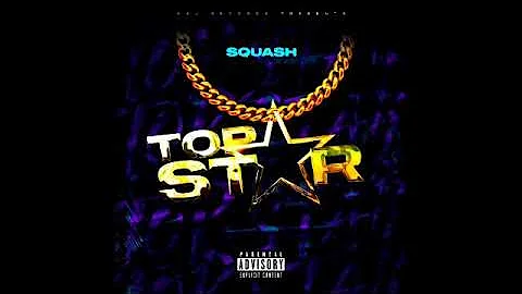 Squash- Top Star (Official Audio)