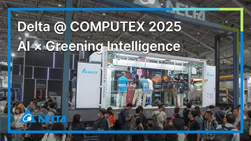 Delta @ COMPUTEX 2025｜AI × Greening Intelligence