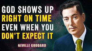 NEVILLE GODDARD | God Shows Up Right on Time — Even When You Don’t Expect It