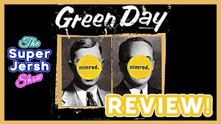 GREEN DAY Nimrod REVIEW! | The SuperJersh Show [#53]