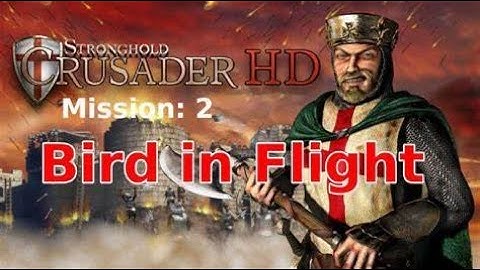 Stronghold Crusader Extreme - Mission #2 | Bird in Flight | Gykoo Gaming