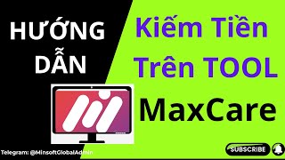 Hướng Dẫn Kiếm Tiền Trên TOOL MaxCare | Phần Mềm MinSoftware screenshot 3