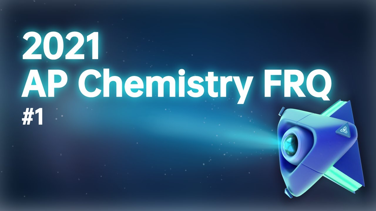 2021 AP Chemistry FRQ1 Full Video Solution YouTube