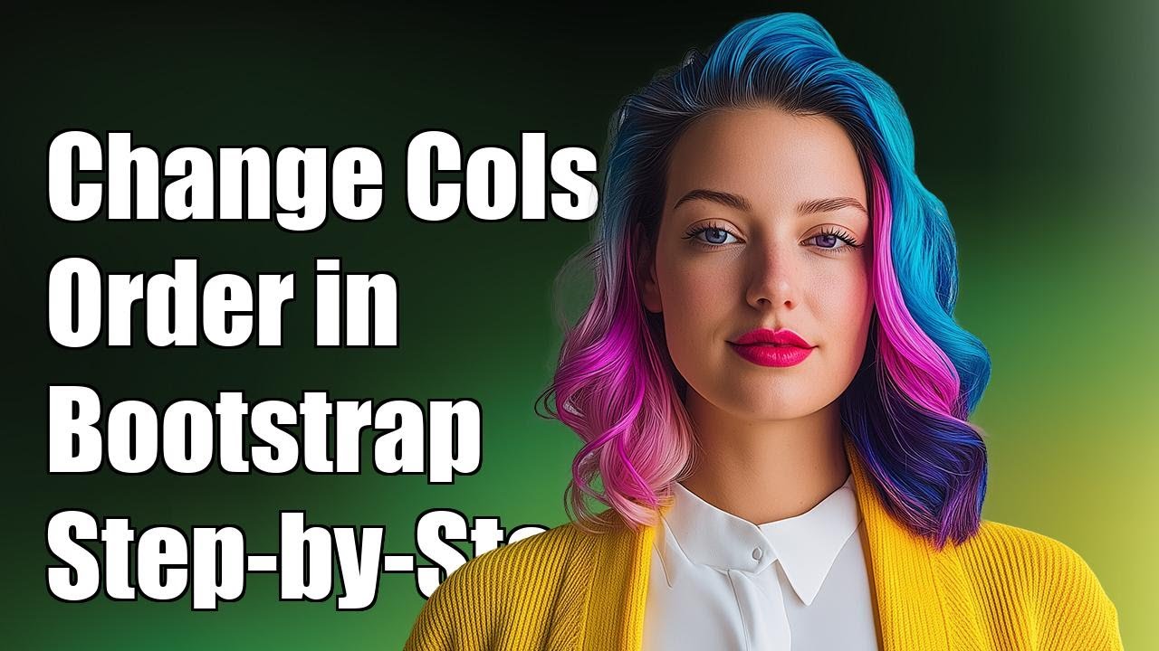 How to Change Bootstrap Column Order: A Step-by-Step Guide - YouTube