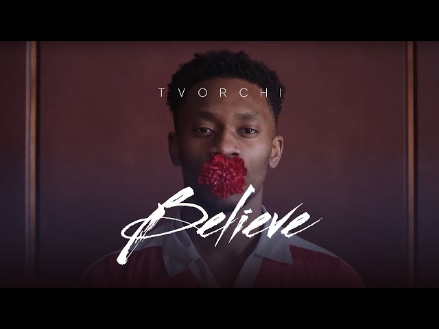 Tvorchi - Believe