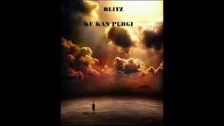 Download lagu Blitz  Kukan Pergi mp3