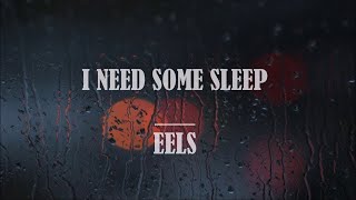 Eels - I Need Some Sleep (HAYASA G Remix) | 1 HOUR