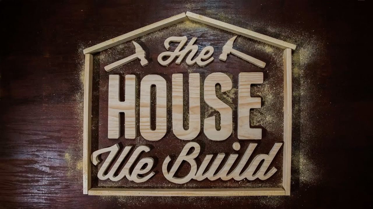 The House we Build - Part 2 - YouTube