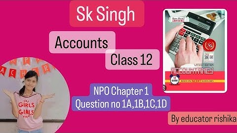 Chapter 1 NPO questions no 1A,  solution class 12th , Accountancy, sk Singh book