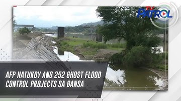 AFP natukoy ang 252 ghost flood control projects sa bansa | TV Patrol