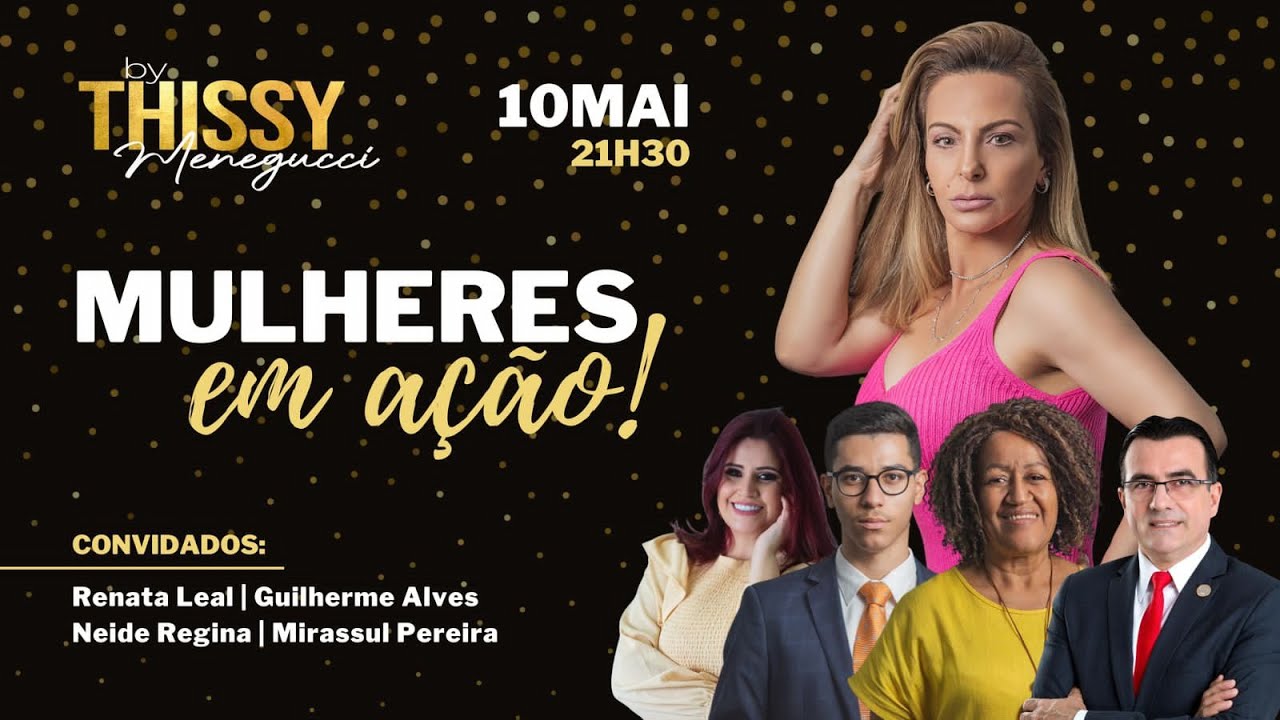 Mulheres Em Ação  | Programa By Thissy Menegucci