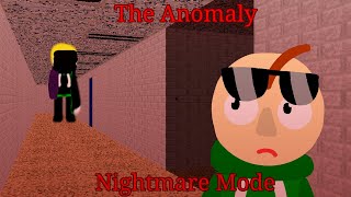 The Anomaly - Nightmare Mode Baldis Basics Horror Mod