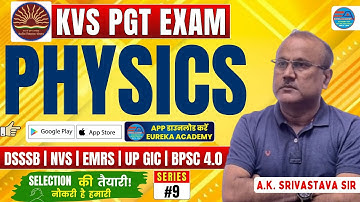 KVS PGT PHYSICS | SERIES-9 | BY A.K. SRIVASTAVA SIR | DSSSB NVS EMRS UP GIC BPSC 4.0 #kvspgtphysics