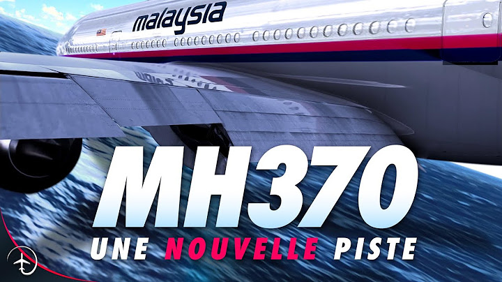 UNE NOUVELLE PISTE ! L’HISTOIRE COMPLÈTE DU MH370, jusqu’à présent..