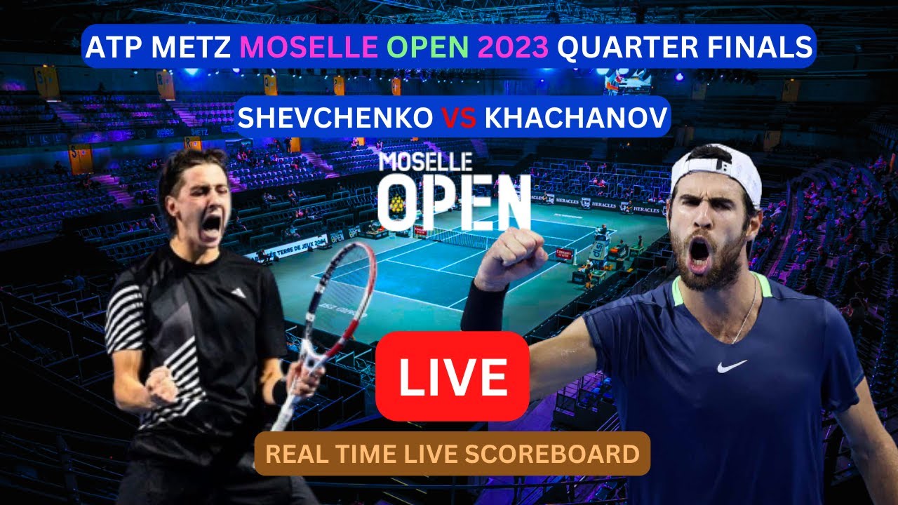 Karen Khachanov Vs Alexander Shevchenko LIVE Score UPDATE Today Tennis ATP Metz 2023 Moselle Open QF