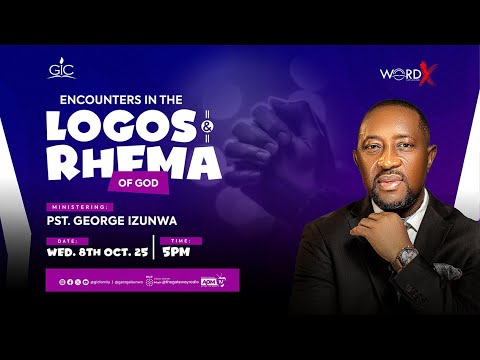 WORDX ENCOUNTERS IN THE LOGOS AND RHEMA OF GOD