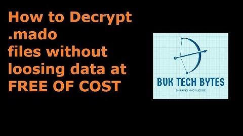 How to decrypt .mado files without loosing data part-1