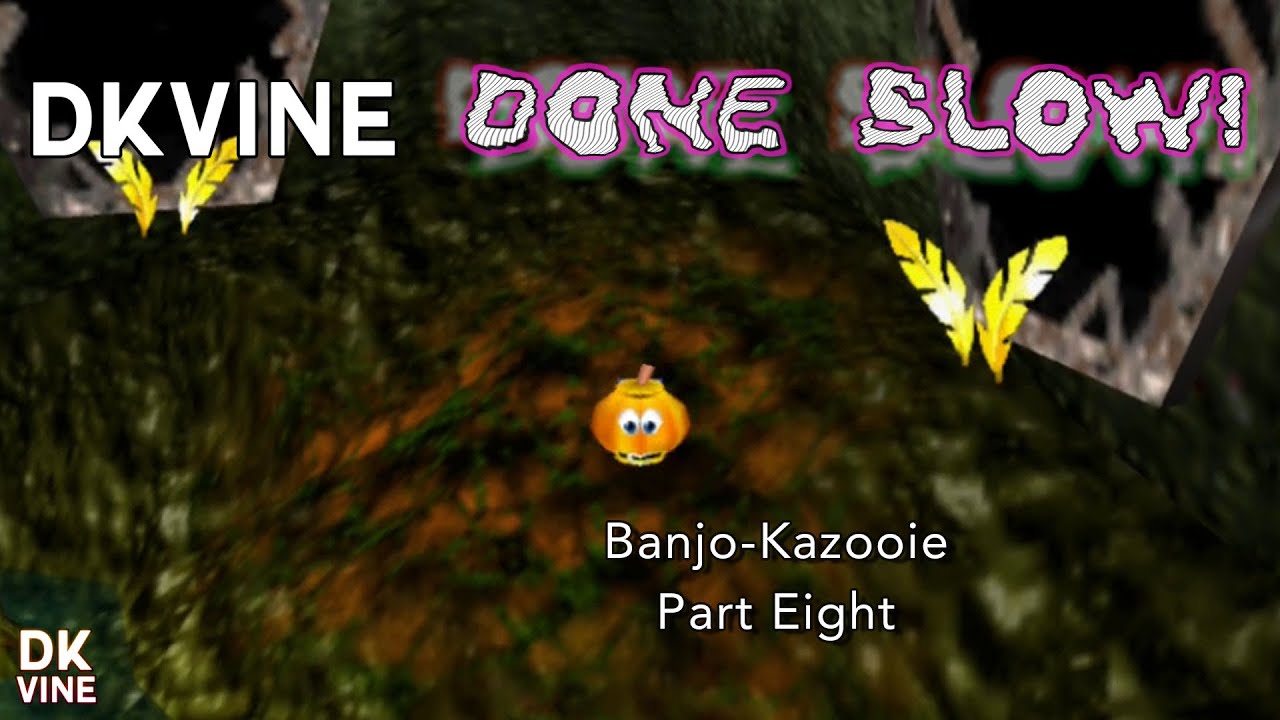 DK Vine Done Slow! - Banjo-Kazooie (part eight)
