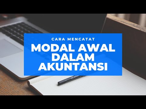 Cara Mencatat Modal Awal dalam Akuntansi (video lama)
