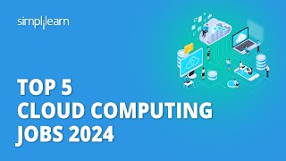 Top 5 Cloud Computing Jobs 2026 | Cloud Computing Jobs Salary 2026 | Cloud Computing | Simplilearn