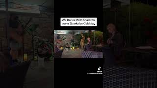 Sparks By Coldplay Cover  We Dance With Shadows guitar drums bass percussion sparks coldplay