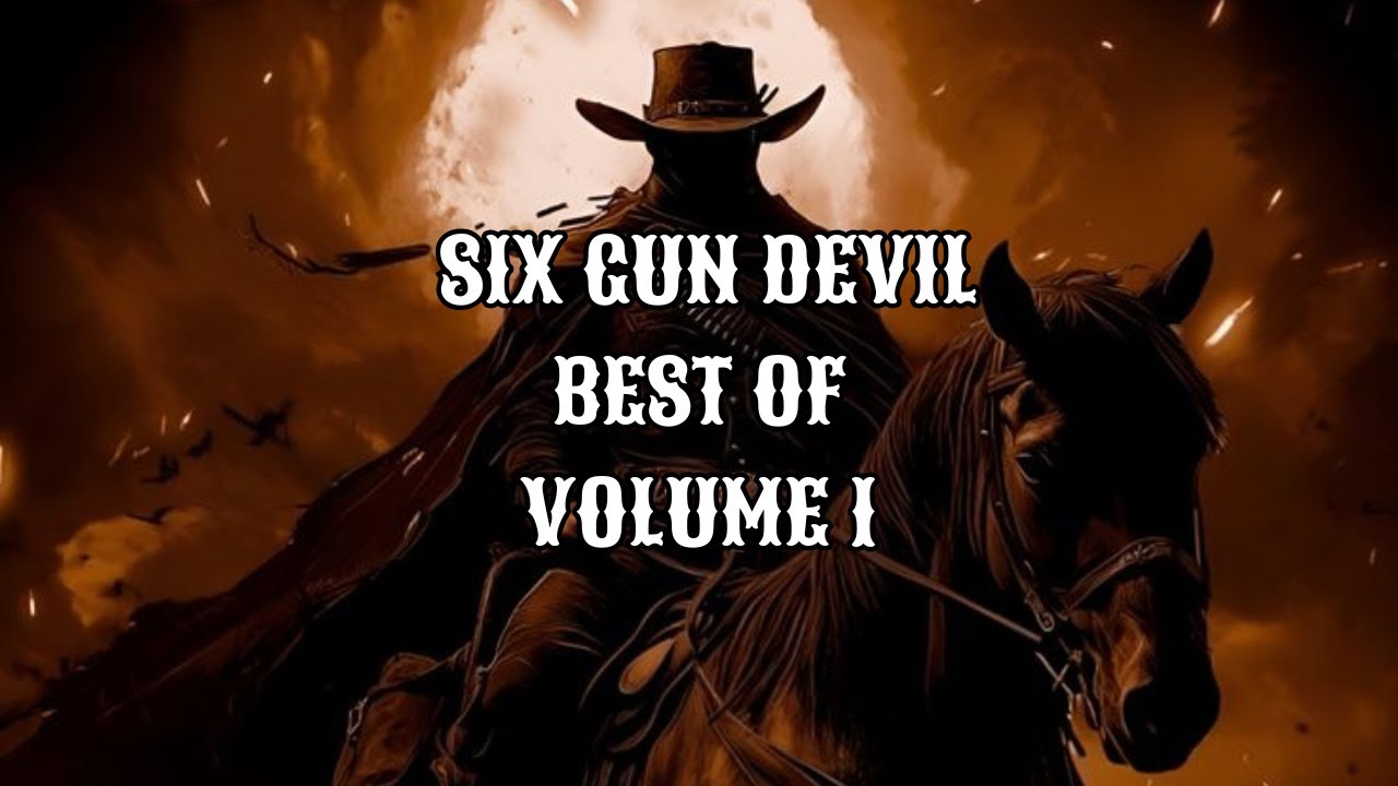 Six Gun Devil - Best Of Vol  1 