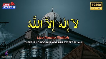 Best Dzikir LAILAHAILLALLAH for Stress Relief Before Sleeping #37