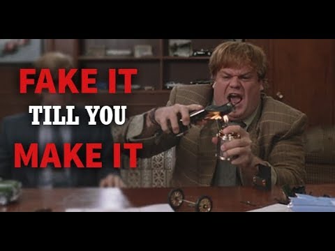 How to Fake it Till You Make It - Chris Farley 90s Style